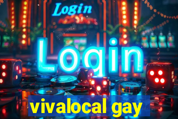 vivalocal gay